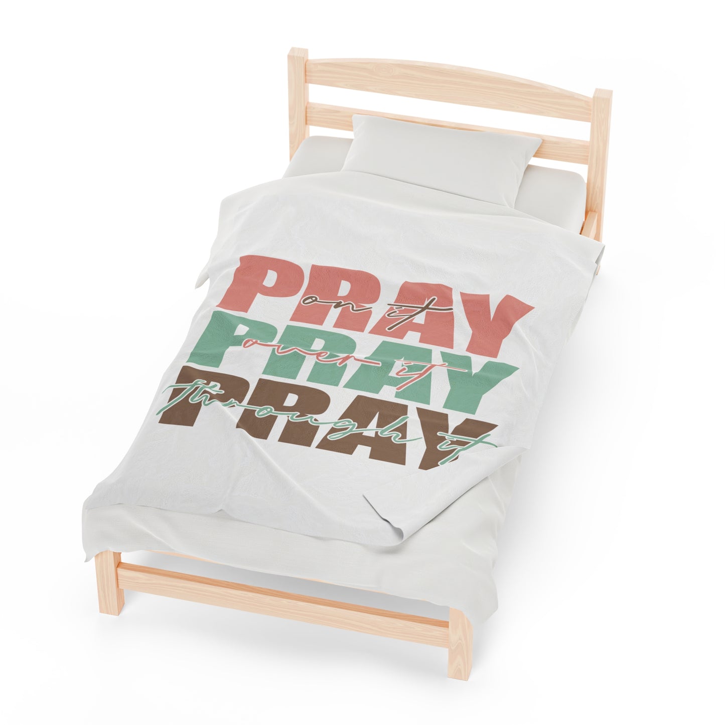 Pray On It, Pray Over It, Pray Through It 50"x60" Velveteen Blanket, Throw Blanket